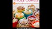 [Download PDF] Mug Cakes 100 Speedy Microwave Treats to Satisfy Your Sweet Tooth