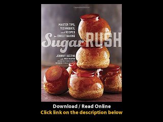 [Download PDF] Sugar Rush Master Tips Techniques and Recipes for Sweet Baking