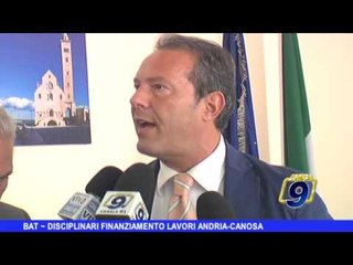 BAT | Disciplinari finanziamento lavori Andria-Canosa