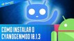 Como instalar o CyanogenMod 10.1 com Android 4.2 [Dicas] - Baixaki Android