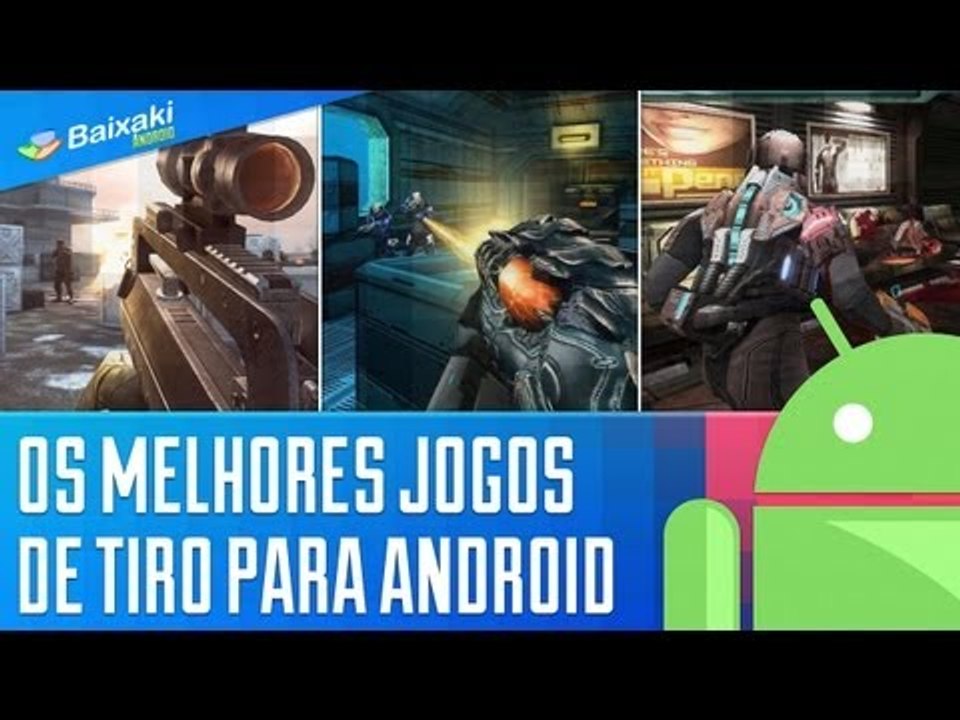 Dicas - Os melhores jogos de tiro para Android - Baixaki 