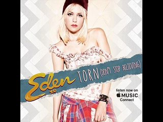 Eden xo - Torn (Don’t Stop Believing)