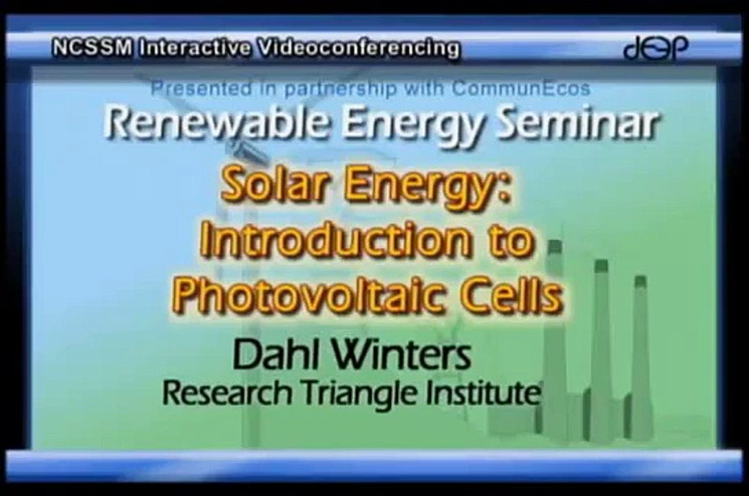 Solar Energy: Introduction to Photovoltaic Cells - NCSSM Renewable Energy Seminar