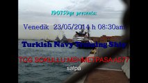 TCG Sokullu Mehmet Paşa (A577) Turkish Navy Training Ship ,Venedik 23/05/2014 bölüm yeni hedef
