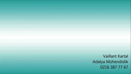 Vaillant Yeni Nesil Kombi Adalya Mühendislik Kartal