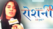 Pooja Gaur | Exclusive Interview | Ek Nayi Umeed - Roshni | Life OK