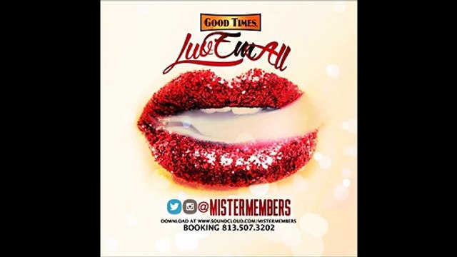 Mister Members - Luv em all Audio only