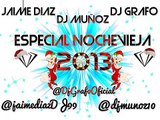 15.Especial Nochevieja 2013 Jaime Diaz Dj , Dj Muñoz & Dj Grafo