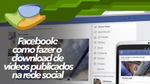 Facebook: como fazer o download de vídeos publicados na rede social - Baixaki