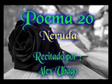 Poema 20 ( Neruda) Recitado por Alex Ubago