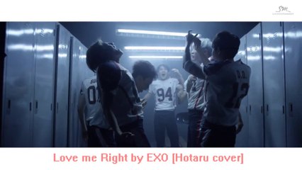 Love me Right - EXO {Hotaru cover}