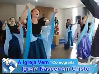 A Igreja Vem - Coreografia - Igreja Nascer em Cristo