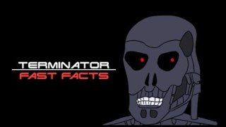 Terminator - FAST FACTS!