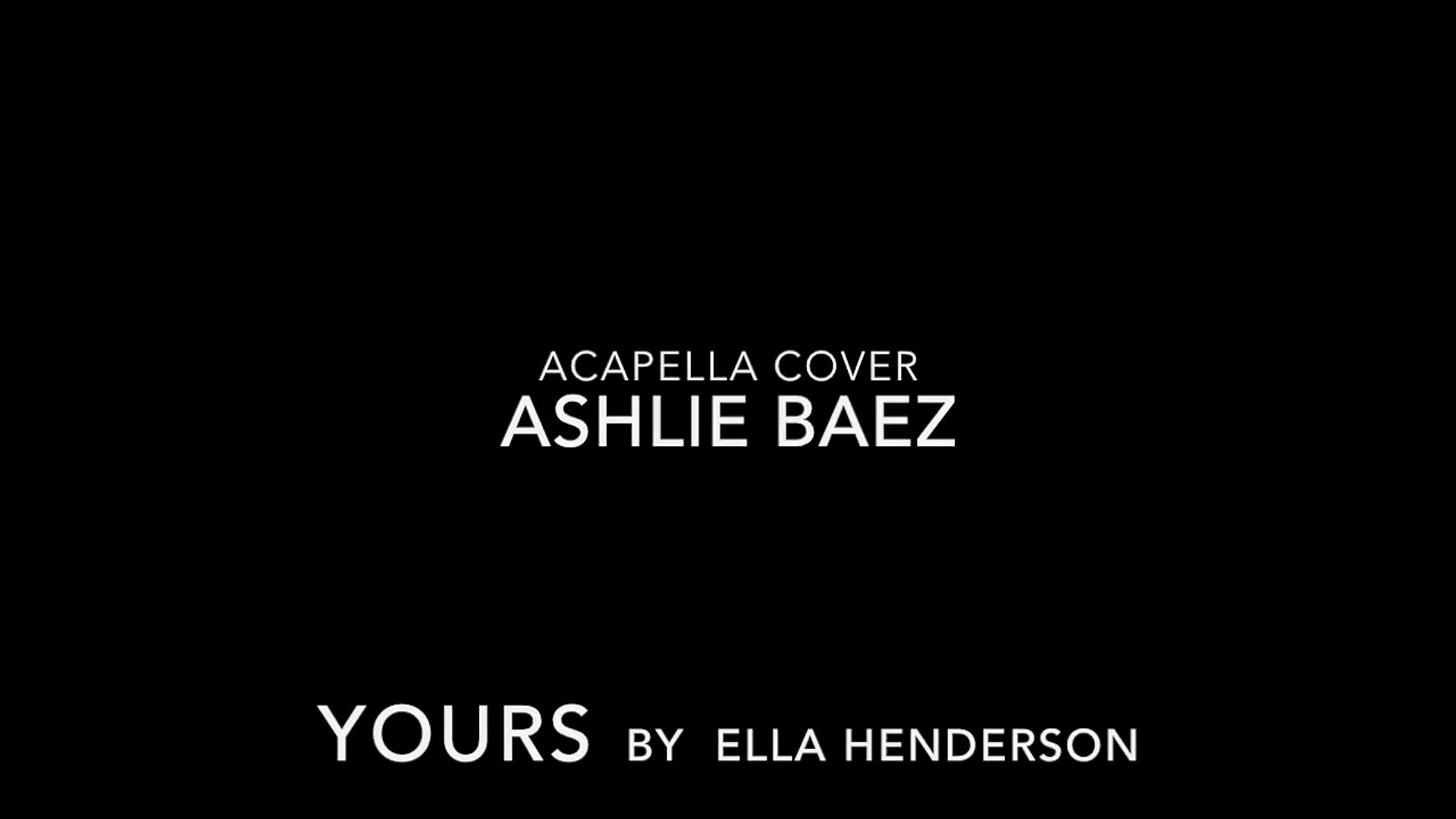 Yours By Ella Henderson Acapella Cover Video Dailymotion dailymotion