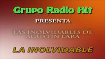 Las Inolvidables de Agustin Lara Mix de 1 Hora de LA INOLVIDABLE