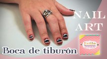 Nail Art Bocas de Tiburón  | ESTILO NOSOTRAS