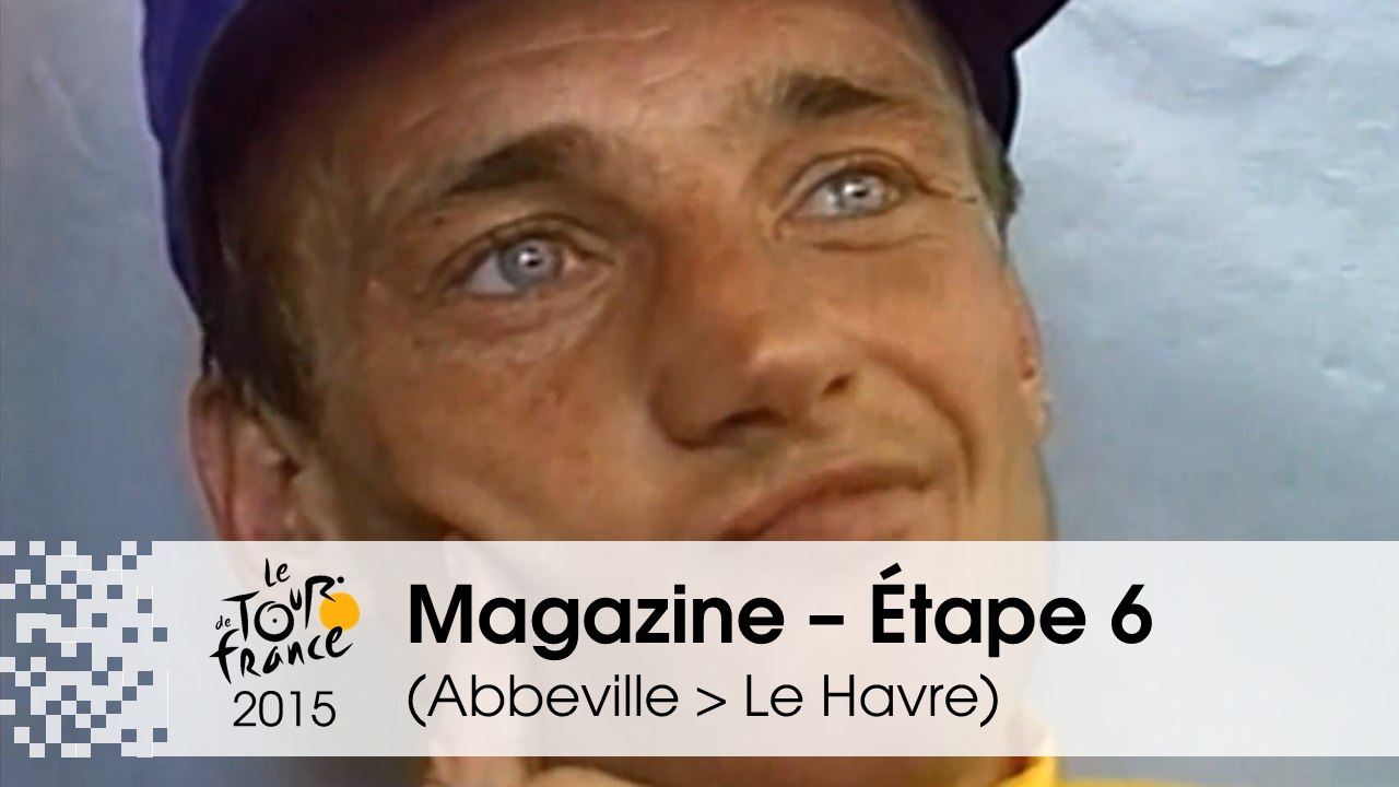 Magazine - Thierry Marie - Étape 6 (Abbeville > Le Havre) - Tour de France 2015