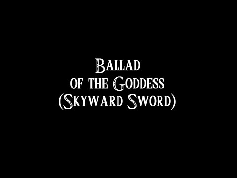 Ballad of the Goddess from Skyward Sword with Lyrics and Vocals