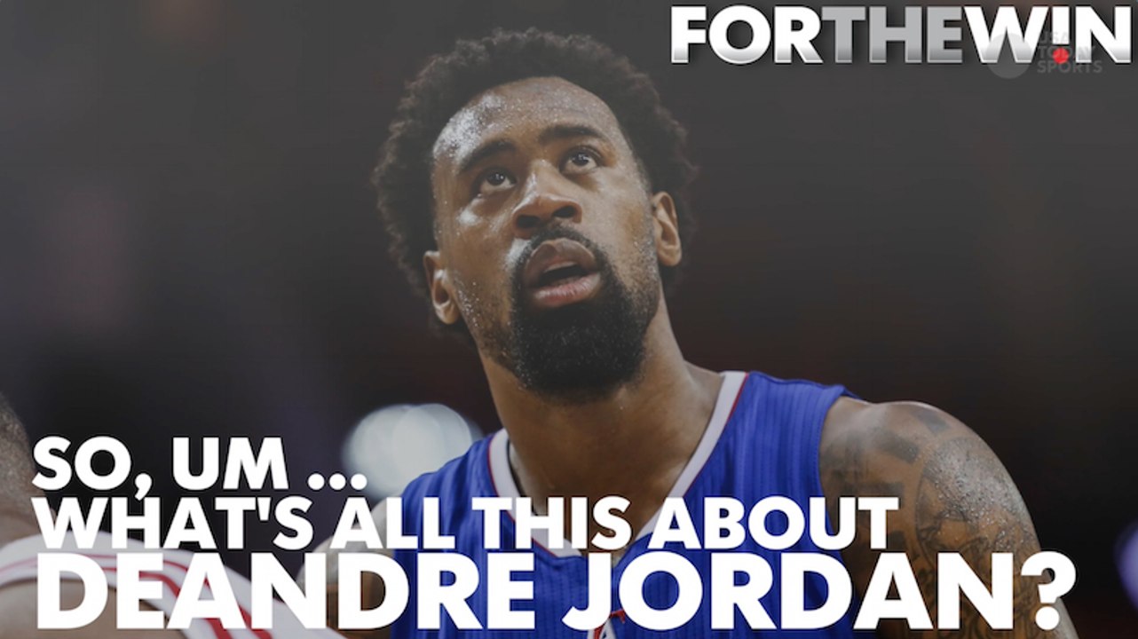 Here's why everyone is talking about DeAndre Jordan today