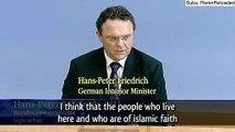 New German Interior Minister Hans-Peter Friedrich: Islam does not belong in Germany