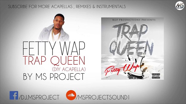 Fetty Wap - Trap Queen (Acapella - Vocals Only) + DL