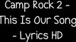 Camp Rock 2   This Is Our Song   Lyrics HD