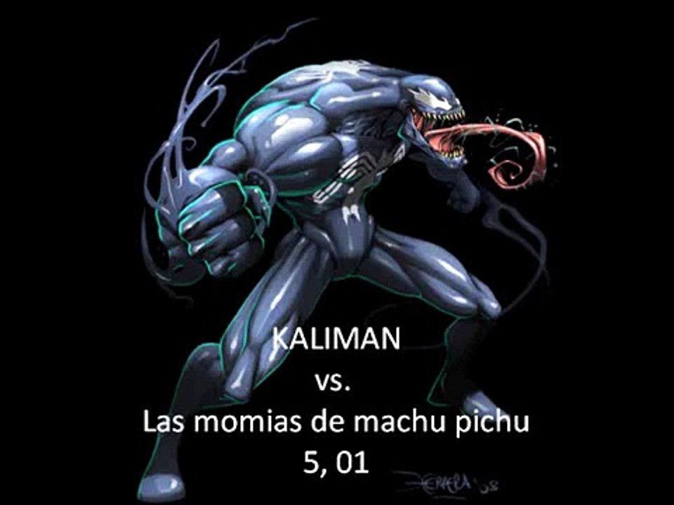 KALIMAN vs. las momias de machu pichu 5,01