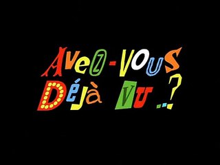 Avez-Vous Déjà Vu  - Un Mec Qui se Plaint Tout le Temps