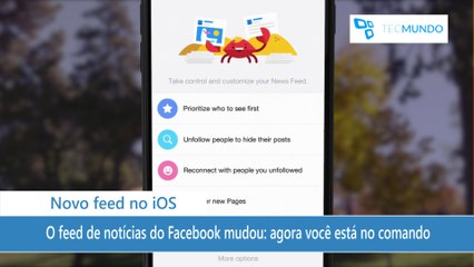 O feed de notícias do Facebook mudou: agora é você que está no comando