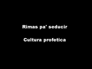 Rimas pa' seducir   Cultura profetica