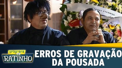 Erros de gravação da Pousada do Ratinho