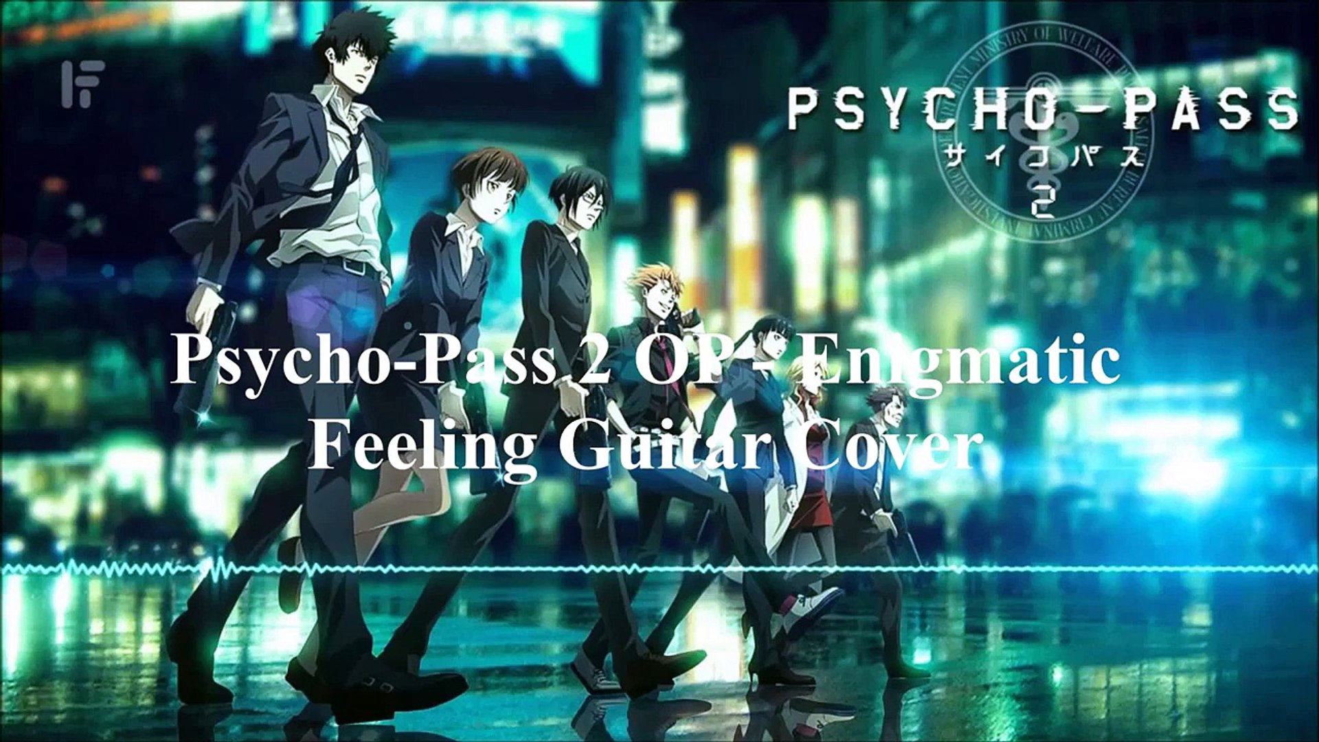 Psycho Pass 2 Op Enigmatic Feeling サイコパス 2 Guitar Cover Video Dailymotion