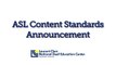 ASL Content Standards Announcement