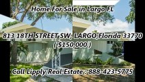 Homes For Sale Largo FL by Lipply Real Estate : 813 18TH STREET SW, LARGO, Florida 33770