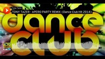 TONY TAZER - APERO PARTY REMIX (Dance Club Hit Electro)