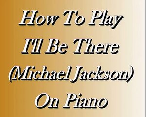 Michael Jackson - I'll Be There Piano Tutorial