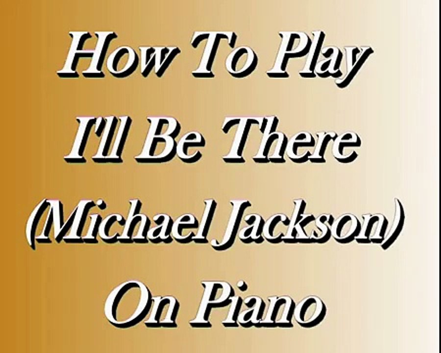 Michael Jackson - I'll Be There Piano Tutorial