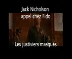 Jack Nicholson appel chez Fido (les justiciers masqués)