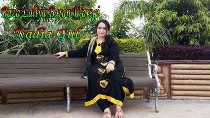 Nadia Gul - Raza Laliya Baran Waregi