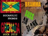 [SPICEMAS 2015] Bramma The General - Buss Ah Blank - Grenada Soca 2015