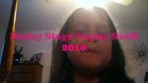 Hailey Sings Taylor Swift (Aaralyn Look Alike) 2010