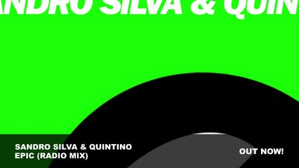 Sandro Silva & Quintino - Epic (Radio Mix)