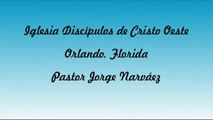 Iglesia Discipulos de Cristo Oeste, Pastor Jorge Narváez, Predicacion La Mejor Defensa Parte 1 de 2