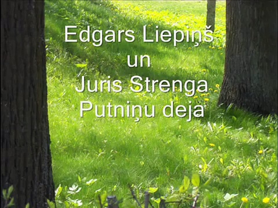 Edgars Liepiņš un Juris Strenga - Putniņu deja (putniņdeja)
