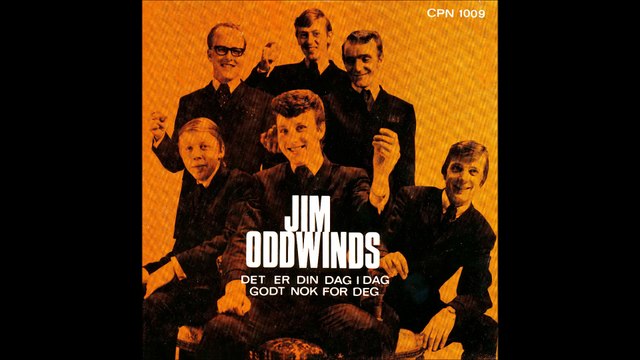 Jim Oddwinds: Det er din dag i dag/Godt nok for deg.