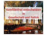 Konfliktfrei entscheiden in Gesellschaft und Politik