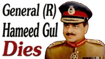 General Hameed Gul Dies EXCLUSIVE - Ex ISI Chief Pakistan Army