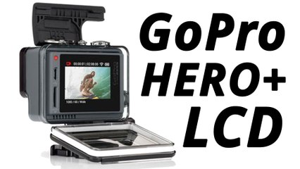 Hero+ LCD : la Go Pro avec écran tactile