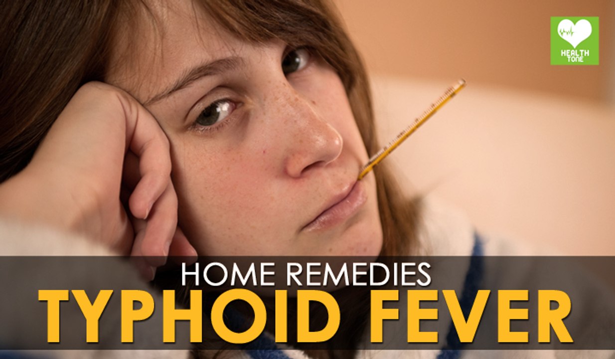 Typhoid Fever - Home Remedies | Health Tips