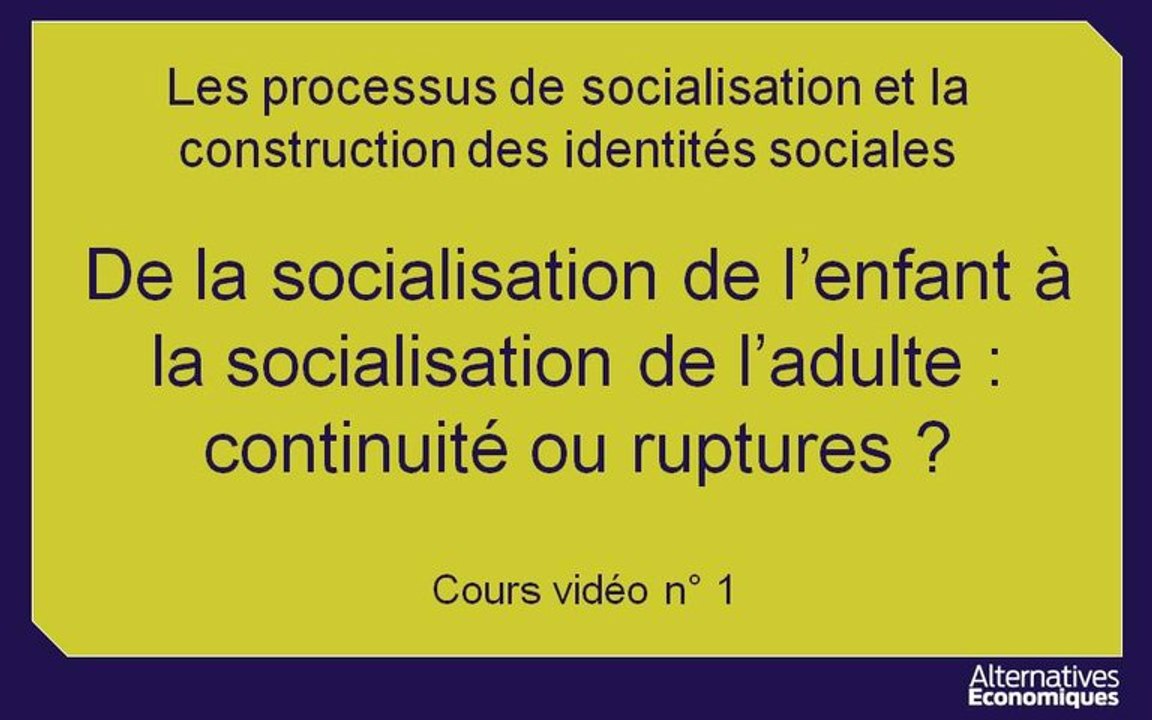 1ere socio chap 6.2 De la socialisation de l'enfant à la socialisation de l'adulte : continuité ou ruptures ?